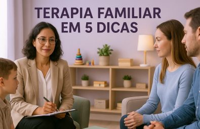 TERAPIA FAMILIAR EM 5 DICAS